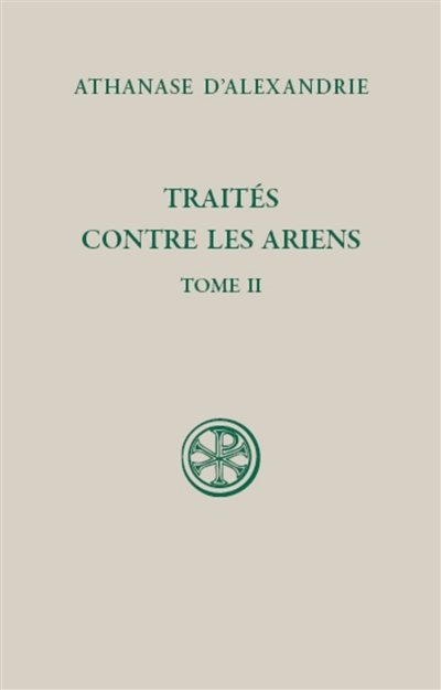 Traités contre les ariens T.02 - Traités II-III | Athanase