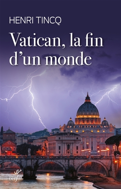 Vatican, la fin d'un monde | Tincq, Henri