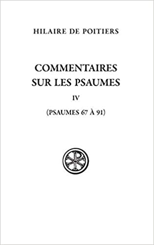 Commentaires sur les psaumes T.04 - Psaumes 67-91 | Hilaire