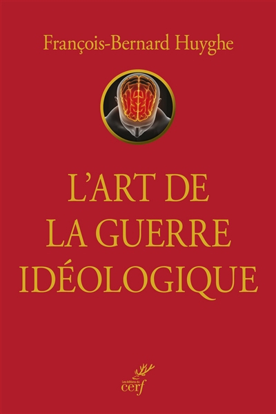 Art de la guerre idéologique (l') | Huygue, François-Bernard