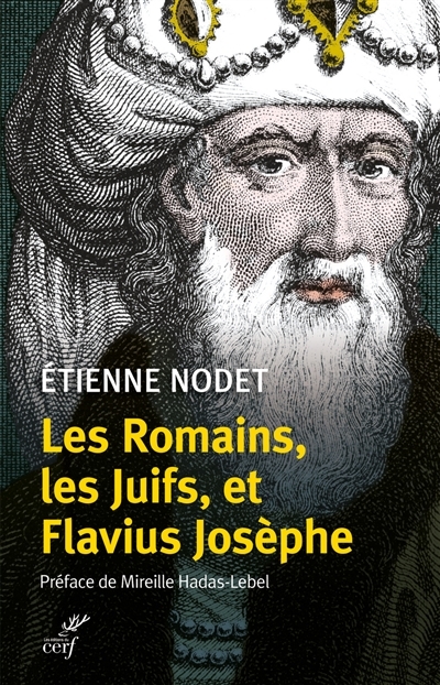 Romains, les Juifs et Flavius Josèphe (Les) | Nodet, Étienne