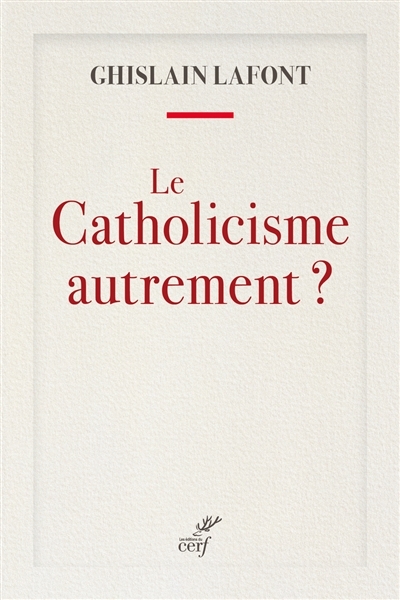 catholicisme autrement ? (Le) | Lafont, Ghislain