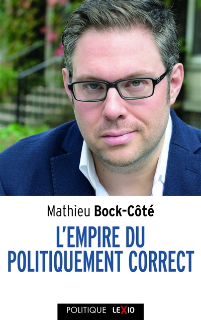 Empire du politiquement correct (L') | Bock-Côté, Mathieu