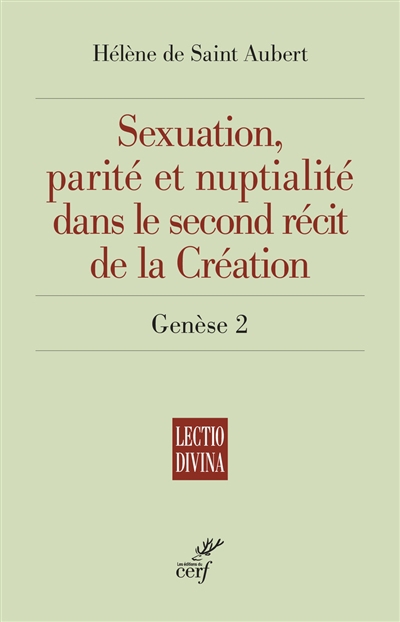 Sexuation, parité et nuptialité dans le second récit de la Création : Genèse 2 | Saint Aubert, Hélène