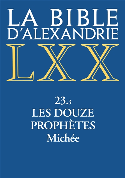 Bible d'Alexandrie T.23-3. Les douze prophètes : Michée | Joosten, Jan