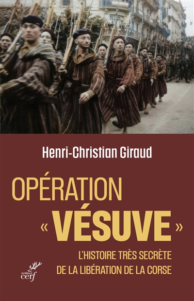 Opération Vésuve : l'histoire très secrète de la libération de la Corse | Giraud, Henri-Christian (Auteur)