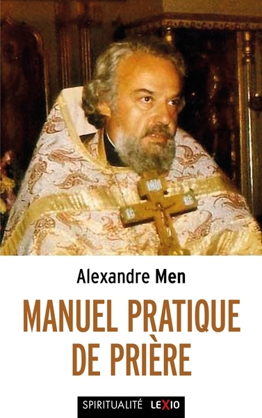 Manuel pratique de prière | Men, Aleksandr Volfovitch