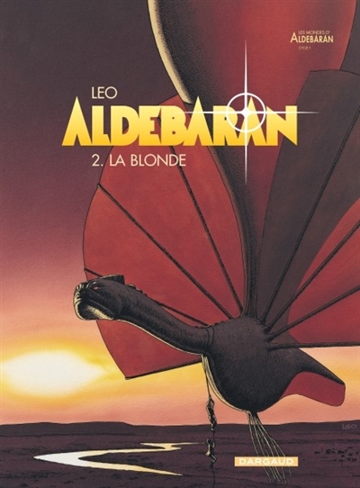 Aldébaran : Les mondes d'Aldébaran : cycle 1 T.02 - La blonde | Léo