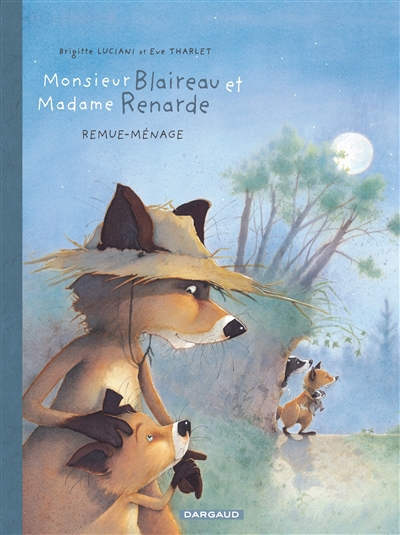 Monsieur Blaireau et Madame Renarde T.02 - Remue-ménage | Luciani, Brigitte