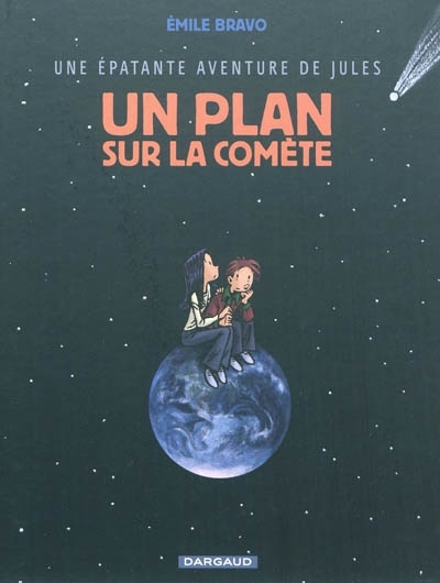 Jules T.06 - Un plan sur la comète | Bravo, Émile