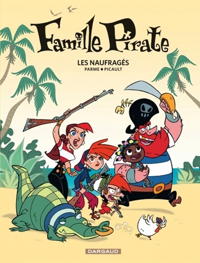 Famille pirate T.01 - Les naufragés  | Picault, Aude