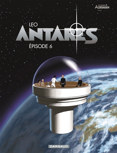 Antarès : les monde d'Aldébaran, cycle 3. T.06 | Léo