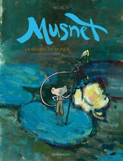 Musnet T.01 - La souris de Monet  | Kickliy