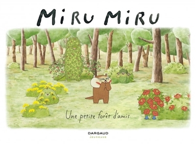 Miru Miru T.02 - Une petite forêt d'amis  | Maraninchi, Mathilde
