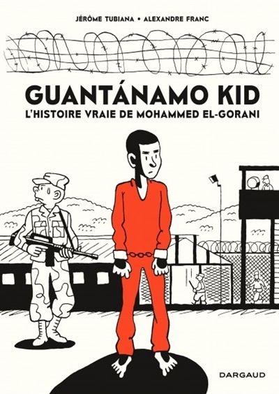 Guantanamo kid | Tubiana, Jérôme