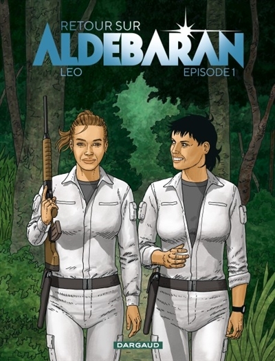 Les mondes d'Aldébaran T.01 - Retour sur Aldébaran | Léo