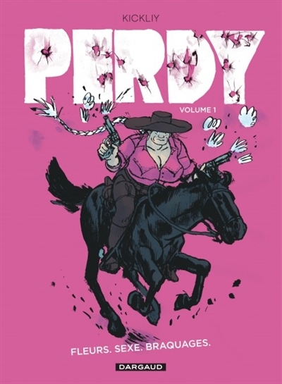 Perdy T.01 - Fleurs, sexe, braquages | Kickliy