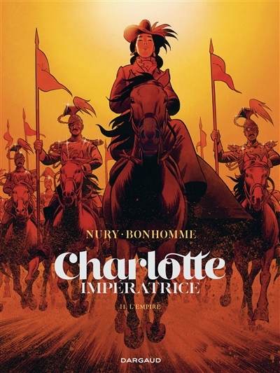 Charlotte impératrice T.02 - L'Empire | Nury, Fabien
