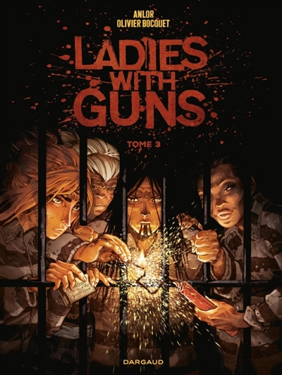 Ladies with guns T.03 | Bocquet, Olivier (Auteur) | Anlor (Illustrateur)