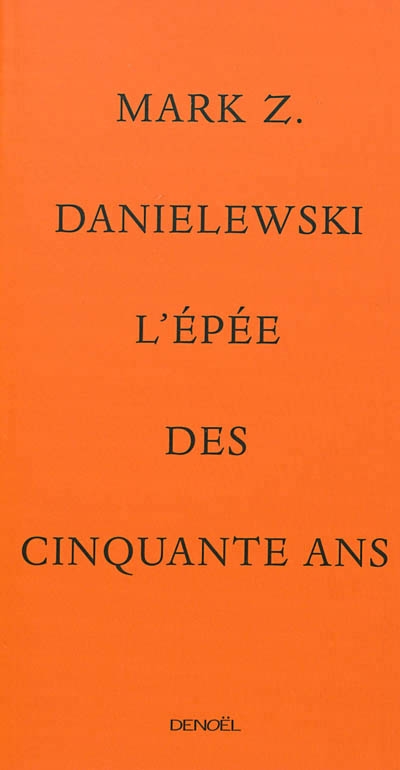 Épée des cinquante ans (L') | Danielewski, Mark Z.