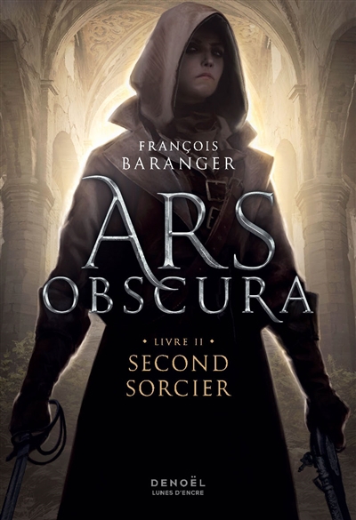 Ars obscura T.02 - Second sorcier | Baranger, François (Auteur)