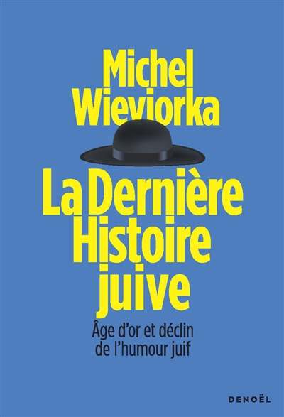 Dernière histoire juive (La) | Wieviorka, Michel