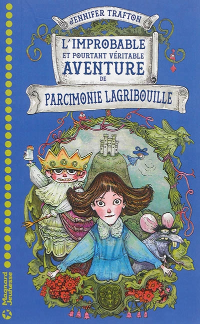 L'improbable et pourtant véritable aventure de Parcimonie Lagribouille | Trafton, Jennifer