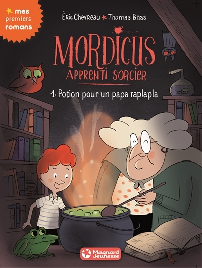 Mordicus, apprenti sorcier T.01 - Potion pour un papa raplapla | Chevreau, Eric