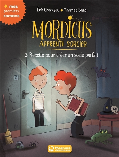 Mordicus, apprenti sorcier T.02 - Recette pour créer un sosie parfait | Chevreau, Eric