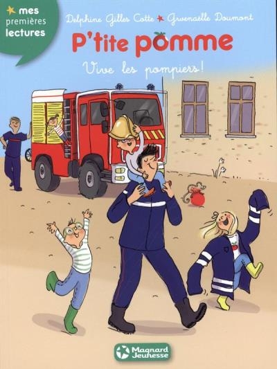 P'tite Pomme T.10 - Vive les pompiers ! | Gilles Cotte, Delphine