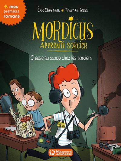 Mordicus, apprenti sorcier T.08 - Chasse au scoop chez les sorciers | Chevreau, Eric
