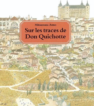 Sur les traces de don Quichotte | Anno, Mitsumasa