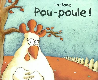 Pou-poule ! Petit Album | Loufane