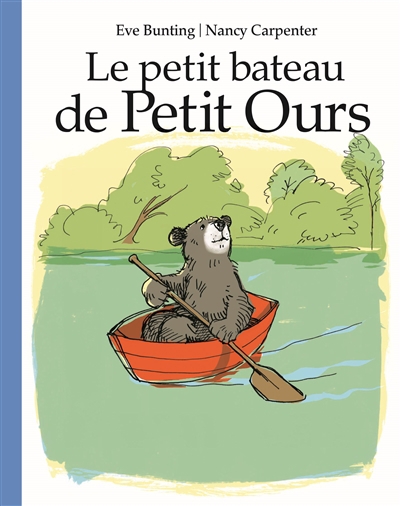 petit bateau de Petit Ours (Le) | Bunting, Eve (Auteur) | Carpenter, Nancy (Illustrateur)