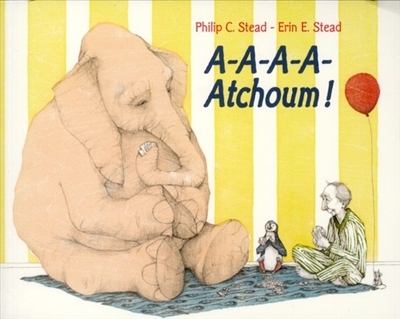 A-a-a-a-atchoum ! | Stead, Philip C.
