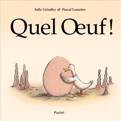 Quel oeuf ! | Grindley, Sally