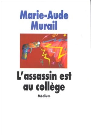 L'assassin est au collège | Murail, Marie-Aude