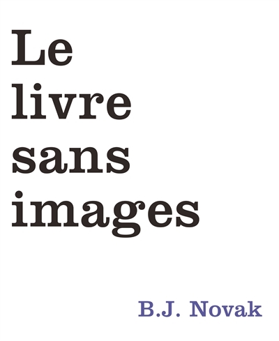 Livre Sans Images (Le) | Novak, B. J.