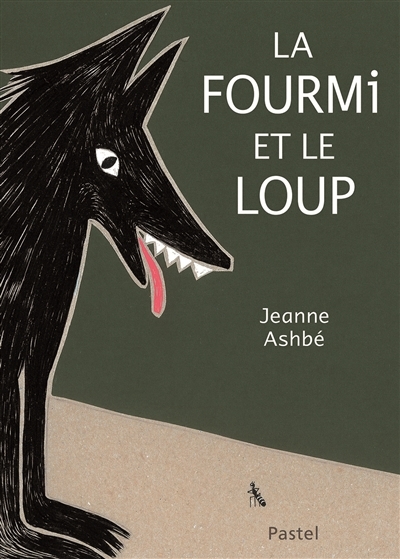 Fourmi et le loup (La) | Ashbé, Jeanne