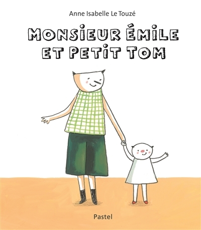 Monsieur Emile et Petit Tom | Le Touzé, Anne-Isabelle