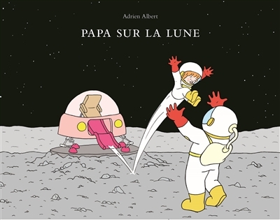 Papa sur la Lune | Albert, Adrien
