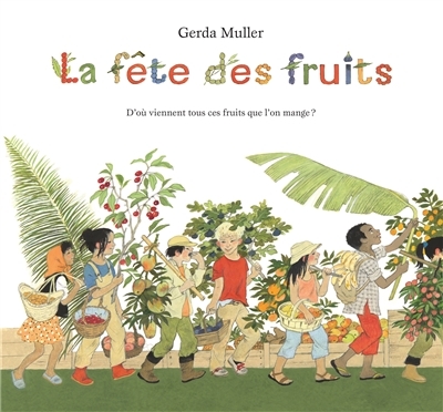 Fête des fruits (La) | Muller, Gerda