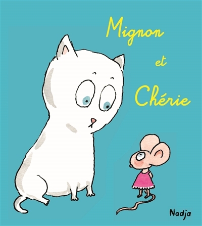 Mignon et Chérie | Nadja