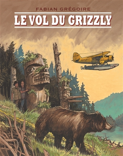 vol du grizzly (Le) | Grégoire, Fabian