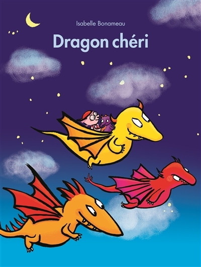 Dragon chéri | Bonameau, Isabelle