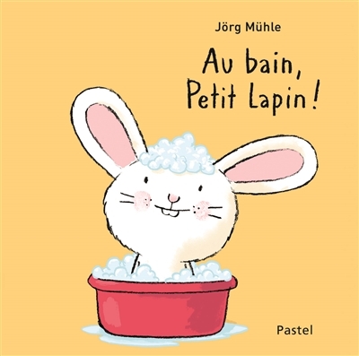 Au bain, Petit Lapin ! | Mühle, Jörg