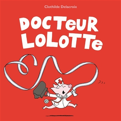 Docteur Lolotte | Delacroix, Clothilde