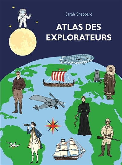 Atlas des explorateurs | Sheppard, Sarah