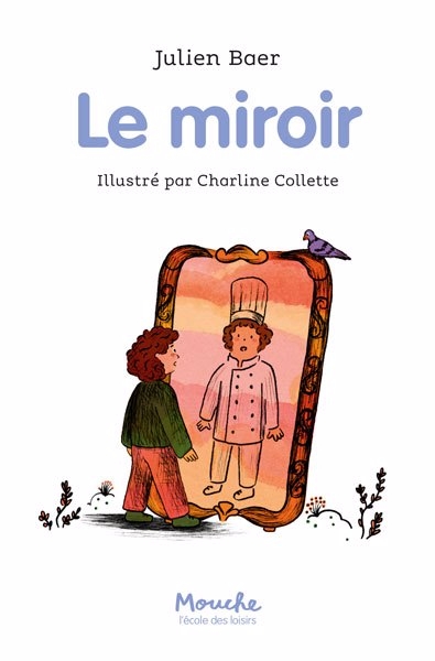 Miroir (Le) | Baer, Julien (Auteur) | Collette, Charline (Illustrateur)