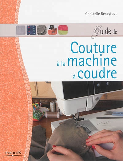 Guide de couture à la machine à coudre | Beneytout, Christelle